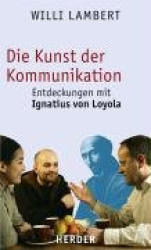 Die Kunst der Kommunikation: Entdeckungen mit Ignatius von Loyola