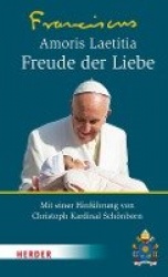 Amoris Laetitia - Freude Der Liebe - Nachsynodales Apostolisches Schreiben Amoris Laetitia Uber Die Liebe in Der Familie. Mit Ei