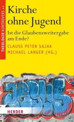 Kirche Ohne Jugend - Ist Die Glaubensweitergabe Am Ende?