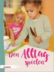 Den Alltag Spielen - Kleine Ubungen Des Praktischen Lebens Nach Maria Montessori