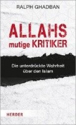 Allahs Mutige Kritiker - Die Unterdruckte Wahrheit Uber Den Islam