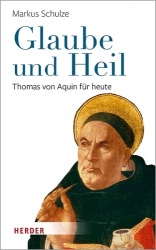 Glaube Und Heil - Thomas Von Aquin Fur Heute