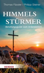 Himmelssturmer - Berufungsguide Zum Ordensleben
