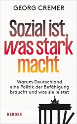 Sozial Ist, Was Stark Macht - Warum Deutschland Eine Politik Der Befahigung Braucht Und Was Sie Leistet