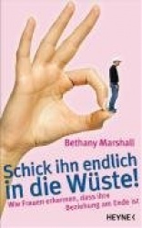 Schick ihn endlich in die Wüste!