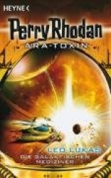 Perry Rhodan. Ara-Toxin 01. Die Galaktischen Mediziner