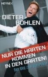 Nur die Harten kommen in den Garten!