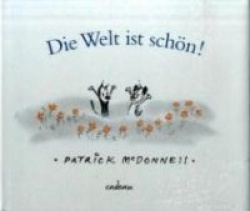 Die Welt ist schön!