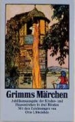 Kinder- und Hausmärchen, gesammelt durch die Brüder Grimm. In drei Bänden