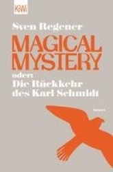 Magical Mystery oder: Die Rückkehr des Karl Schmidt