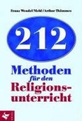 Zweihundertzwölf (212) Methoden für den Religionsunterricht