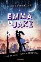 Emma&Jake. Liebe braucht kein Drehbuch