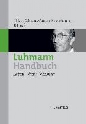 Luhmann-Handbuch : Leben – Werk – Wirkung