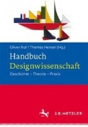 Handbuch Designwissenschaft : Geschichte – Theorie – Praxis