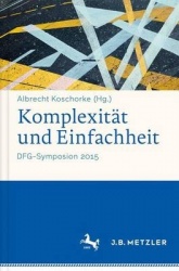 Komplexität und Einfachheit - DFG-Symposion 2015