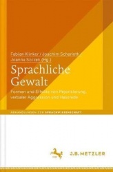 Sprachliche Gewalt - Formen und Effekte von Pejorisierung, verbaler Aggression und Hassrede