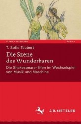 Die Szene des Wunderbaren - Die Shakespeare-Elfen im Wechselspiel von Musik und Maschine