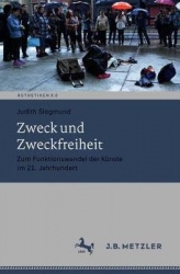 Zweck und Zweckfreiheit : Zum Funktionswandel der Künste im 21. Jahrhundert