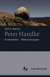 Peter Handke - Erzählwelten - Bilderordnungen