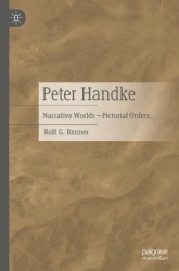 Peter Handke - Narrative Worlds – Pictorial Orders