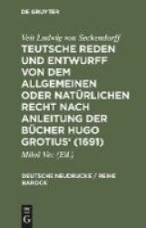 Teutsche Reden Und Entwurff Von Dem Allgemeinen Oder Natürlichen Recht Nach Anleitung Der Bücher Hugo Grotius' (1691)