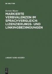 Markierte Verbvalenzen im Sprachvergleich - Lizenzierungs- und Linkingbedingungen