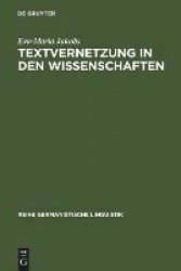 Textvernetzung in den Wissenschaften - Zitat und Verweis als Ergebnis rezeptiven, reproduktiven und produktiven Handelns