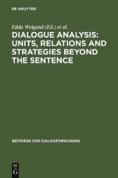 Dialogue Analysis: Units, relations and strategies beyond the sentence - Contributions in honour of Sorin Stati's 65th birthday