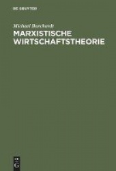 Marxistische Wirtschaftstheorie - Mit einem Anhang zu Leben und Werk von Karl Marx