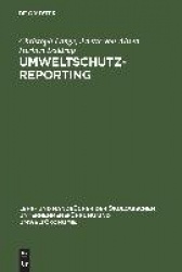 Umweltschutz-Reporting - Umwelterklärungen und -berichte als Module eines Reportingsystems
