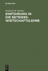 Einführung in die Betriebswirtschaftslehre - Übersichtsdarstellungen