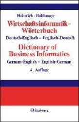 Wirtschaftsinformatik-Wörterbuch - Dictionary of Economic Informatics - Deutsch-Englisch. Englisch-Deutsch. German-English. Engl
