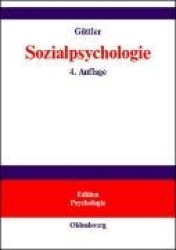 Sozialpsychologie - Soziale Einstellungen, Vorurteile, Einstellungsänderungen