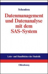 Datenmanagement und Datenanalyse mit dem SAS-Sys - Vom Einsteiger zum Profi