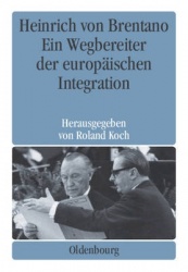 Heinrich von Brentano - Ein Wegbereiter der europäischen Integration