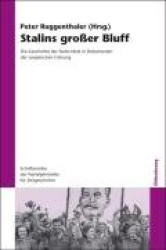 Stalins Großer Bluff - Die Geschichte Der Stalin-Note in Dokumenten Der Sowjetischen Führung