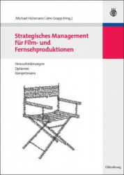 Strategisches Management für Film- und Fernsehpr - Herausforderungen, Optionen, Kompetenzen