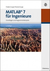 MATLAB 7 für Ingenieure - Grundlagen und Programmierbeispiele