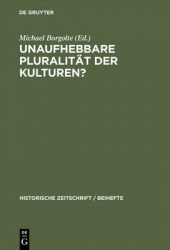 Unaufhebbare Pluralität der Kulturen? - Zur Dekonstruktion und Konstruktion des mittelalterlichen Europa
