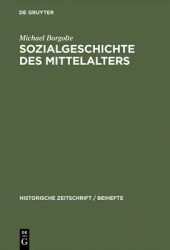 Sozialgeschichte des Mittelalters - Eine Forschungsbilanz nach der deutschen Einheit