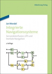 Integrierte Navigationssysteme - Sensordatenfusion, GPS und Inertiale Navigation