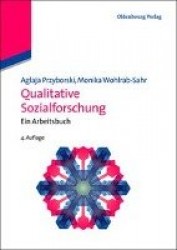 Qualitative Sozialforschung - Ein Arbeitsbuch