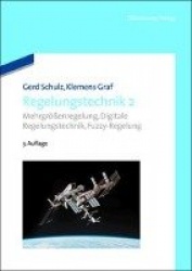 Regelungstechnik 2 - Mehrgrößenregelung, Digitale Regelungstechnik, Fuzzy-Regelung