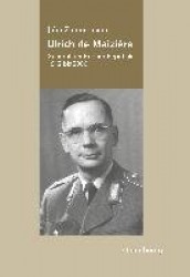 Ulrich de Maizière - General der Bonner Republik, 1912-2006
