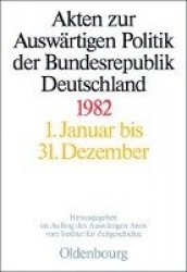 Akten Zur Auswärtigen Politik Der Bundesrepublik Deutschland 1982