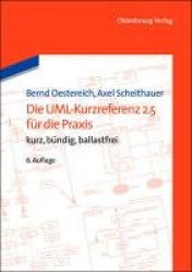 Die Uml-Kurzreferenz 2.5 Für Die PRAXIS - Kurz, Bündig, Ballastfrei