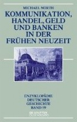 Kommunikation, Handel, Geld und Banken in der Frühen Neuzeit