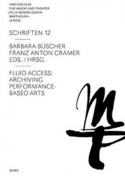 Fluid Access - Archiving Performance-Based Arts