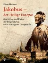 Jakobus - der Heilige Europas