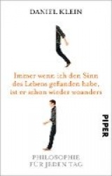 Immer wenn ich den Sinn des Lebens gefunden habe, ist er schon wieder woanders